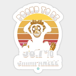 Proud tobe 98,7% Chimpanzee - Funny Evolution Gift Sticker